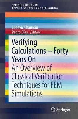 Verifying Calculations - Forty Years On: An Overview of Classical Verification Techniques for FEM Simulations 1st ed. 2016