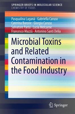 Microbial Toxins and Related Contamination in the Food Industry 2015 ed.