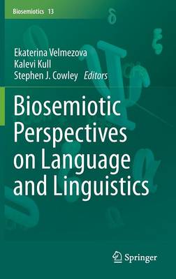 Biosemiotic Perspectives on Language and Linguistics 1st ed. 2015