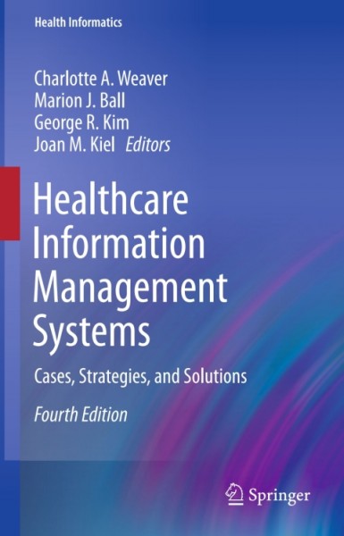 Healthcare Information Management Systems: Cases, Strategies, and Solutions