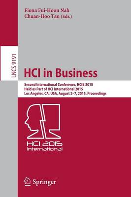 HCI in Business: Second International Conference, HCIB 2015, Held as Part of HCI  International 2015, Los Angeles, CA, USA, August 2-7, 2015, Proceedings 2015 ed.