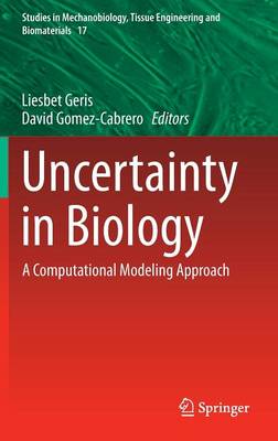Uncertainty in Biology: A Computational Modeling Approach 1st ed. 2016
