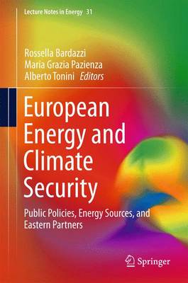 European Energy and Climate Security: Public Policies, Energy Sources, and Eastern Partners 1st ed. 2016