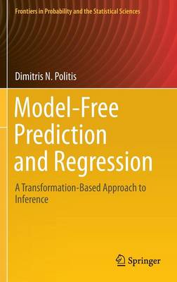 Model-Free Prediction and Regression: A Transformation-Based Approach to Inference 1st ed. 2015