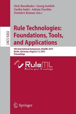 Rule Technologies: Foundations, Tools, and Applications: 9th International Symposium, RuleML 2015, Berlin, Germany, August 2-5, 2015, Proceedings