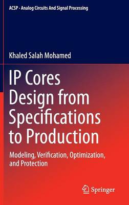 IP Cores Design from Specifications to Production: Modeling, Verification, Optimization, and Protection 1st ed. 2016