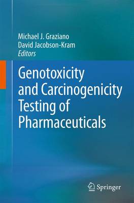 Genotoxicity and Carcinogenicity Testing of Pharmaceuticals 1st ed. 2015