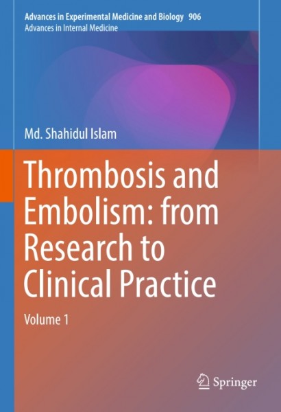 Thrombosis and Embolism: from Research to Clinical Practice: Volume 1