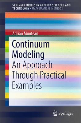 Continuum Modeling: An Approach Through Practical Examples 1st ed. 2015