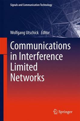 Communications in Interference Limited Networks 1st ed. 2016
