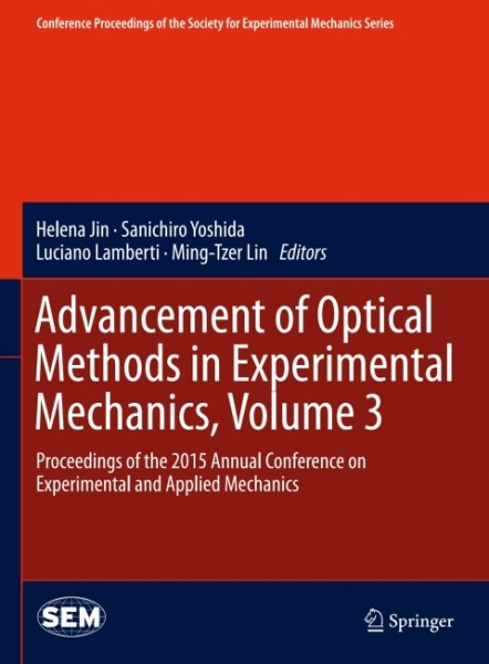 Advancement of Optical Methods in Experimental Mechanics, Volume 3: Proceedings of the 2015 Annual Conference on Experimental and Applied Mechanics