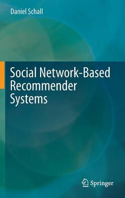 Social Network-Based Recommender Systems 1st ed. 2015