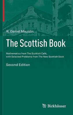 Scottish Book: Mathematics from The Scottish Café, with Selected Problems from The New  Scottish Book 2nd ed. 2015