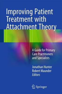 Improving Patient Treatment with Attachment Theory: A Guide for Primary Care Practitioners and Specialists 1st ed. 2016