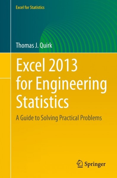 Excel 2013 for Engineering Statistics: A Guide to Solving Practical Problems