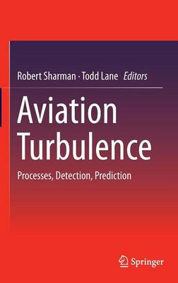 Aviation Turbulence: Processes, Detection, Prediction 1st ed. 2016