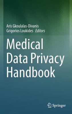 Medical Data Privacy Handbook 1st ed. 2015