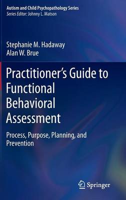 Practitioners Guide to Functional Behavioral Assessment: Process, Purpose, Planning, and Prevention 1st ed. 2016