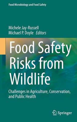 Food Safety Risks from Wildlife: Challenges in Agriculture, Conservation, and Public Health 1st ed. 2016