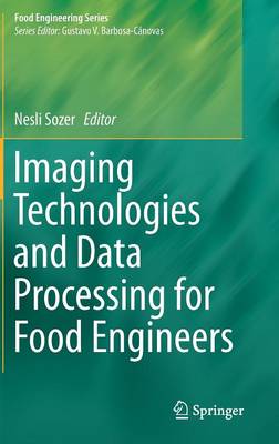 Imaging Technologies and Data Processing for Food Engineers 1st ed. 2016