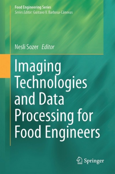 Imaging Technologies and Data Processing for Food Engineers