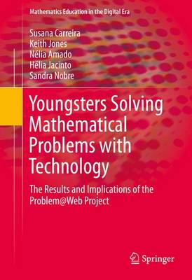 Youngsters Solving Mathematical Problems with Technology: The Results and Implications of the Problem@Web Project 1st ed. 2016