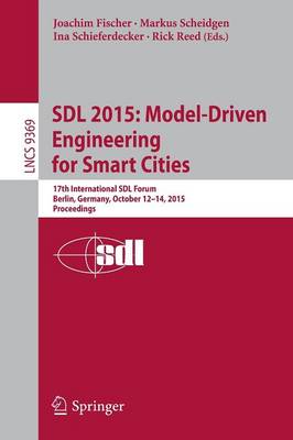 SDL 2015: Model-Driven Engineering for Smart Cities: 17th International SDL Forum, Berlin, Germany, October 12-14, 2015, Proceedings