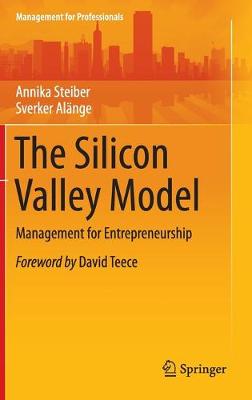 Silicon Valley Model: Management for Entrepreneurship 1st ed. 2016