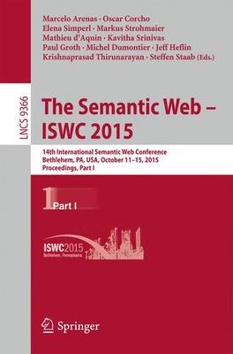 Semantic Web - ISWC 2015: 14th International Semantic Web Conference, Bethlehem, PA, USA, October 11-15, 2015, Proceedings, Part I