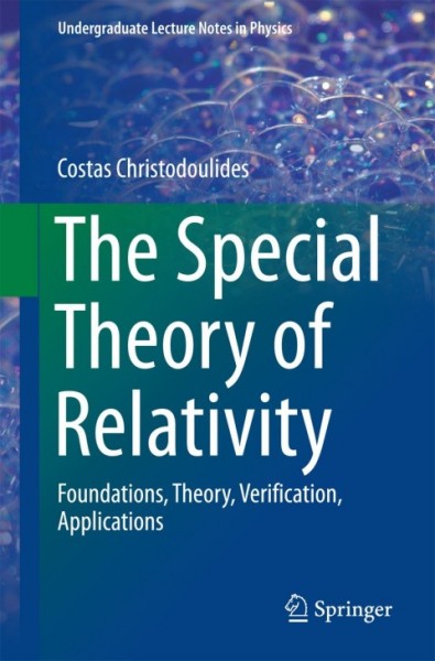 Special Theory of Relativity: Foundations, Theory, Verification, Applications