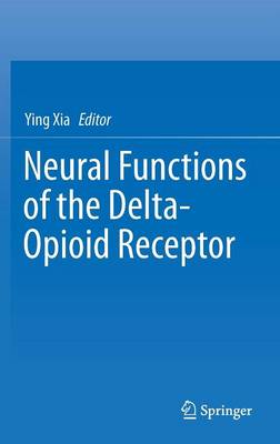 Neural Functions of the Delta-Opioid Receptor 2015 ed.