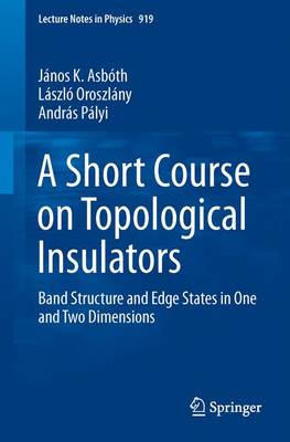 Short Course on Topological Insulators: Band Structure and Edge States in One and Two Dimensions 1st ed. 2016