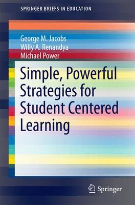 Simple, Powerful Strategies for Student Centered Learning 1st ed. 2016