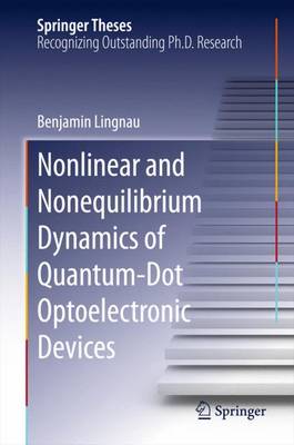 Nonlinear and Nonequilibrium Dynamics of Quantum-Dot Optoelectronic Devices 1st ed. 2015
