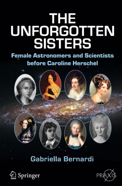 Unforgotten Sisters: Female Astronomers and Scientists before Caroline Herschel