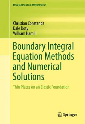 Boundary Integral Equation Methods and Numerical Solutions: Thin Plates on an Elastic Foundation 1st ed. 2016