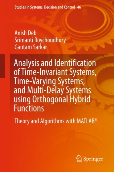Analysis and Identification of Time-Invariant Systems, Time-Varying Systems, and Multi-Delay Systems using Orthogonal Hybrid Functions: Theory and Algorithms with MATLAB(R)