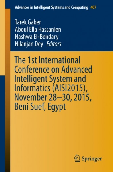 1st International Conference on Advanced Intelligent System and Informatics (AISI2015), November 28-30, 2015, Beni Suef, Egypt