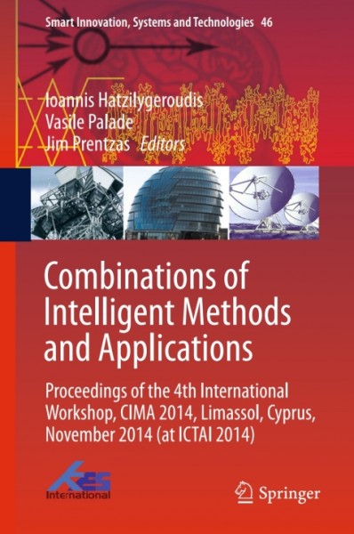 Combinations of Intelligent Methods and Applications: Proceedings of the 4th International Workshop, CIMA 2014, Limassol, Cyprus, November 2014 (at ICTAI 2014)
