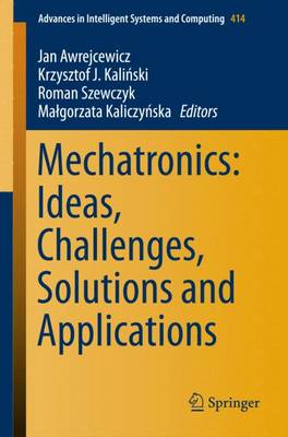 Mechatronics: Ideas, Challenges, Solutions and Applications 1st ed. 2016