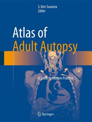Atlas of Adult Autopsy: A Guide to Modern Practice 1st ed. 2016