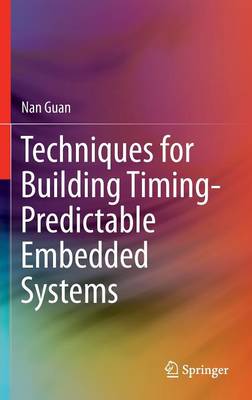 Techniques for Building Timing-Predictable Embedded Systems 1st ed. 2016