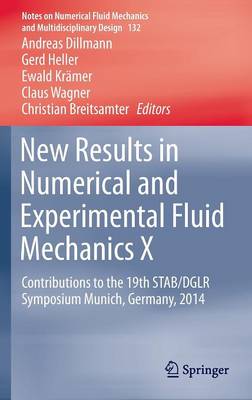 New Results in Numerical and Experimental Fluid Mechanics X: Contributions to the 19th STAB/DGLR Symposium Munich, Germany, 2014 1st ed. 2016