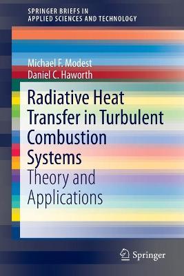 Radiative Heat Transfer in Turbulent Combustion Systems: Theory and Applications 1st ed. 2016