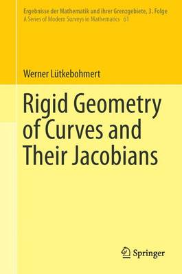 Rigid Geometry of Curves and Their Jacobians 1st ed. 2016