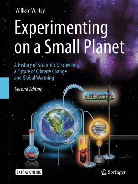 Experimenting on a Small Planet: A History of Scientific Discoveries, a Future of Climate Change and Global Warming
