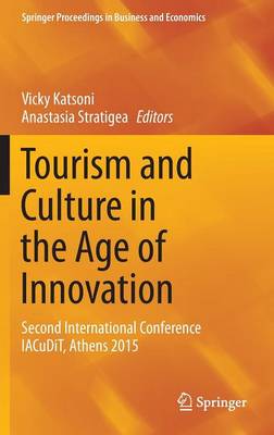 Tourism and Culture in the Age of Innovation: Second International Conference IACuDiT, Athens 2015 1st ed. 2016