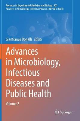 Advances in Microbiology, Infectious Diseases and Public Health: Volume 2 2016 ed.