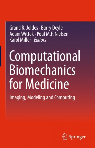 Computational Biomechanics for Medicine: Imaging, Modeling and Computing
