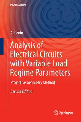 Analysis of Electrical Circuits with Variable Load Regime Parameters: Projective Geometry Method 2nd ed. 2016